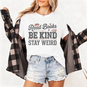 Read Books Be Kind Stay Weird Women T-Shirt Casual Cotton Short Sleeve Tees Book Lovers Gift Idea Summer Fashion Tops