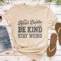 Read Books Be Kind Stay Weird Women T-Shirt Casual Cotton Short Sleeve Tees Book Lovers Gift Idea Summer Fashion Tops